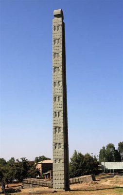 The Stele of Axum! An Exploration of Power and Divine Lineage Through Axumite Stone